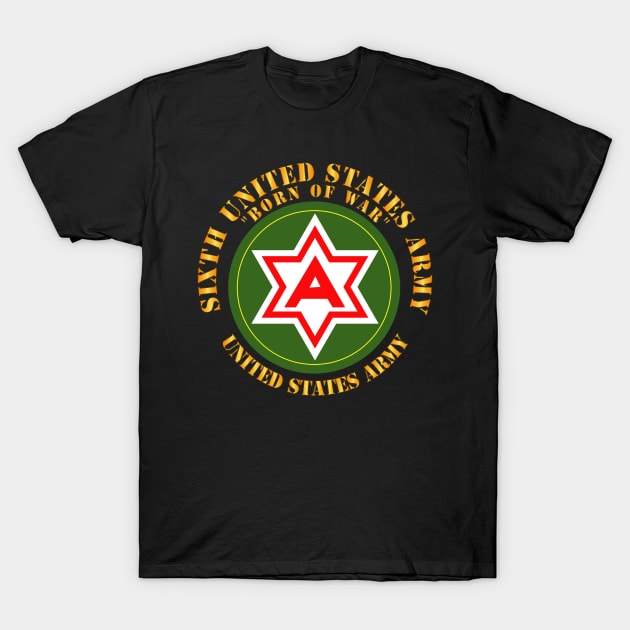 6th United States Army - US Army T-Shirt by twix123844